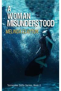 A Woman Misunderstood