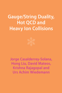 Gauge/String Duality, Hot QCD and Heavy Ion Collisions