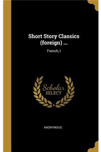 Short Story Classics (foreign) ...