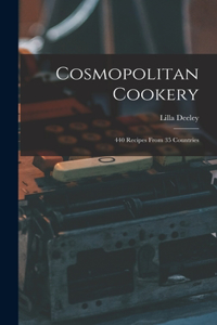 Cosmopolitan Cookery; 440 Recipes From 35 Countries