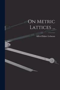 On Metric Lattices ...