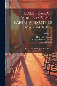 Calendar Of Virginia State Papers And Other Manuscripts