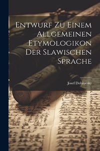 Entwurf zu einem allgemeinen Etymologikon der slawischen Sprache