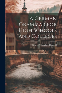 German Grammar for High Schools and Colleges