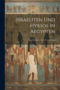 Israeliten Und Hyksos in Aegypten