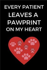 Every Patient Leaves A Pawprint On My Heart