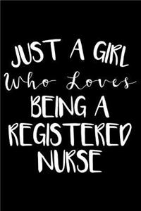 Just A Girl Who Loves Being A Registered Nurse