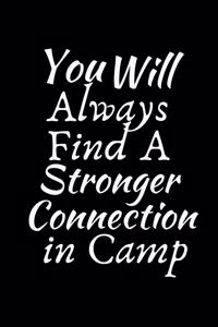 You Will Always Find A Stronger Connection In Camp