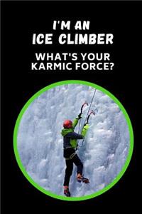 I'm An Ice Climber.. What's Your Karmic Force?