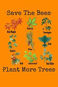 Save The Bees Plant More Trees