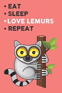 Eat Sleep Love Lemurs Repeat