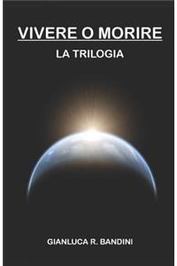 Vivere o Morire - La Trilogia