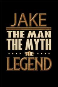 Jake The Man The Myth The Legend