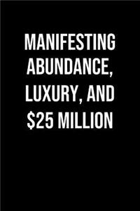 Manifesting Abundance Luxury And 25 Million
