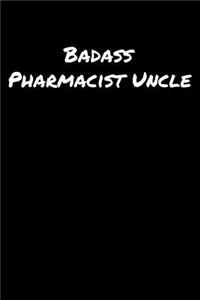 Badass Pharmacist Uncle