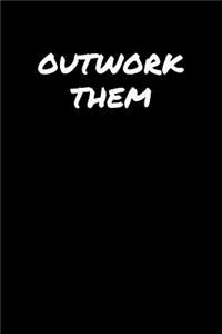 Outwork Them