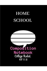 Home School Composition Notebook - College Ruled, 8.5 x 11