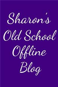 Sharon's Old School Offline Blog