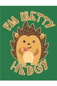 I'm Pretty Hedgy