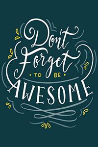 Academic Planner 2019-2020 - Motivational Quotes - Don't Forget to be Awesome