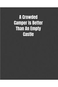 A Crowded Camper Is Better Than An Empty Castle