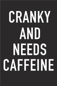 Cranky and Needs Caffeine
