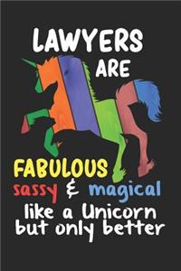 Lawyers Are Fabulous Sassy & Magical Like a Unicorn But Only Better
