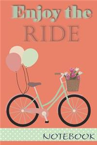 Enjoy The Ride. Notebook