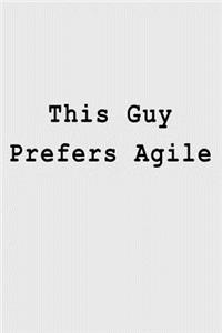 This Guy Prefers Agile