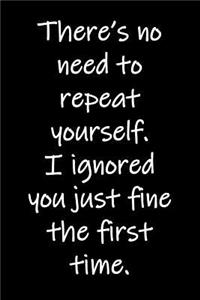 There's no need to repeat yourself. I ignored you just fine the first time.