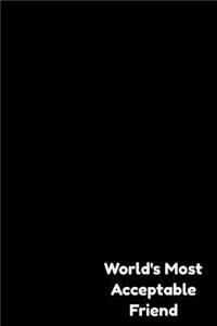 World's Most Acceptable Friend