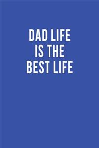 Dad Life is the Best Life