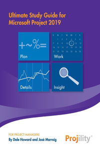 Ultimate Study Guide for Microsoft Project 2019