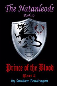 Natanleods, Book 10, Prince of the Blood, Part 2