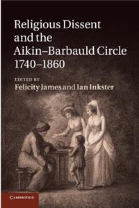 Religious Dissent and the Aikin-Barbauld Circle, 1740-1860