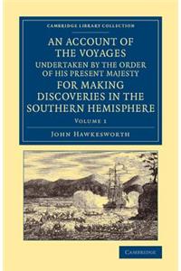 Account of the Voyages Undertaken by the Order of His Present Majesty for Making Discoveries in the Southern Hemisphere: Volume 1