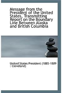 Message from the President of the United States, Transmitting Report on the Boundary Line Between Al