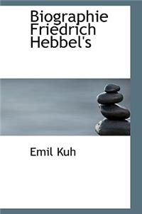 Biographie Friedrich Hebbel's