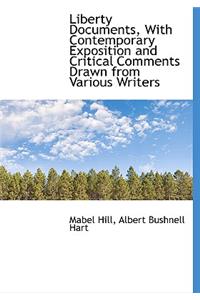 Liberty Documents, with Contemporary Exposition and Critical Comments Drawn from Various Writers