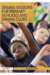 Drama Sessions for Primary Schools and Drama Clubs