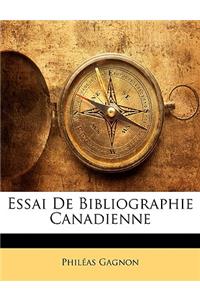 Essai De Bibliographie Canadienne