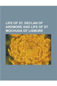 Life of St. Declan of Ardmore and Life of St. Mochuda of Lismore