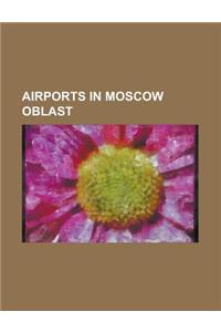 Airports in Moscow Oblast