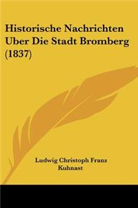 Historische Nachrichten Uber Die Stadt Bromberg (1837)