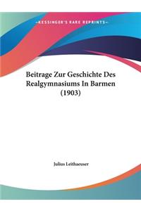 Beitrage Zur Geschichte Des Realgymnasiums In Barmen (1903)