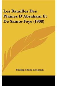 Les Batailles Des Plaines D'Abraham Et de Sainte-Foye (1908)