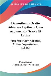 Demosthenis Oratio Adversus Leptinem Cum Argumentis Graece Et Latine