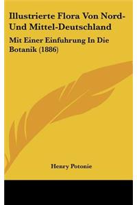 Illustrierte Flora Von Nord-Und Mittel-Deutschland