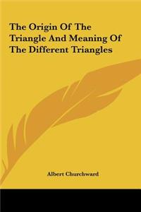 Origin Of The Triangle And Meaning Of The Different Triangles