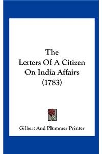 The Letters of a Citizen on India Affairs (1783)